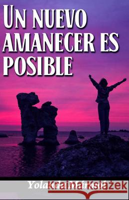 Un Nuevo Amanecer Es Posible Yolanda Marmol Lopez 9781975806361