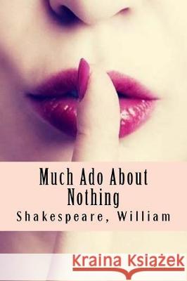 Much Ado About Nothing Shakespeare, William 9781975809607 Createspace Independent Publishing Platform
