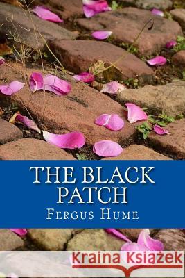 The Black Patch Fergus Hume 9781975809621