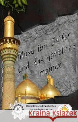 Musa ibn Ja'far und das göttliche Imamat Al Musawi, Sayyed Ghaith 9781975809683 Createspace Independent Publishing Platform