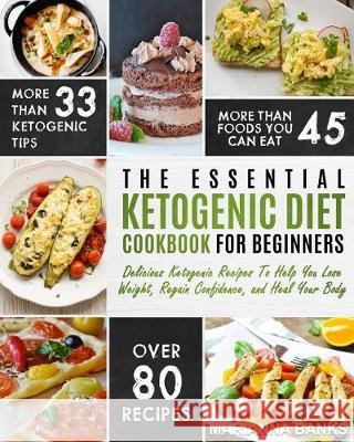 Ketogenic Diet: The Essential Ketogenic Diet Cookbook For Beginners - Delicious Ketogenic Recipes To Help You Lose Weight, Regain Conf Banks, Marianna 9781975813697 Createspace Independent Publishing Platform
