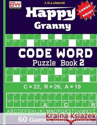 Happy Granny (Code Word) Puzzle Book J. S. Lubandi 9781975817138