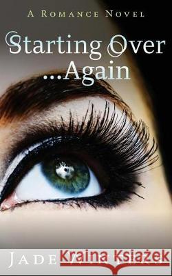 Starting Over Again Jade Winters 9781975820220 Createspace Independent Publishing Platform