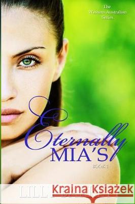 Eternally Mia's Barrett, Lilly 9781975820466 Createspace Independent Publishing Platform