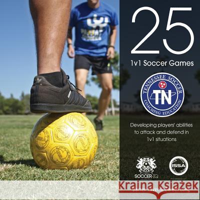 25 1v1 Soccer Games: Tennessee Soccer Edition Gareth Long Jonathan Brammer Darren Laver 9781975826574