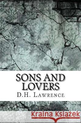 Sons and Lovers D. H. Lawrence 9781975827694 Createspace Independent Publishing Platform