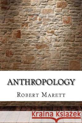 Anthropology Robert Marett 9781975827830 Createspace Independent Publishing Platform