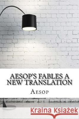 Aesop's Fables a new translation Aesop 9781975827960