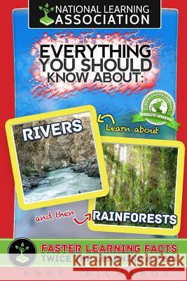 Everything You Should Know About: Rivers and Rainforests Richards, Anne 9781975828578 Createspace Independent Publishing Platform