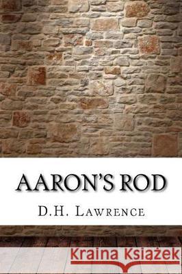 Aaron's Rod D. H. Lawrence 9781975833534 Createspace Independent Publishing Platform