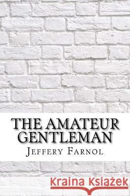 The Amateur Gentleman Jeffery Farnol 9781975833602
