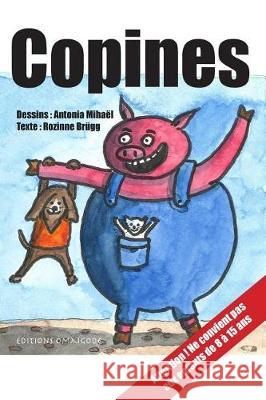 Copines Rozinne Brugg Antonia Mihael 9781975835132 Createspace Independent Publishing Platform