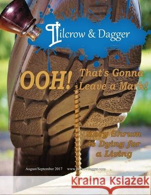 Pilcrow & Dagger: August/September 2017 - That's Gonna Leave A Mark A. Marie Silver Kory Shrum Leeann Rhoden 9781975843762 Createspace Independent Publishing Platform