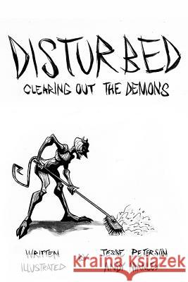 Disturbed: Clearing Out The Demons Manley, Andy 9781975845551 Createspace Independent Publishing Platform