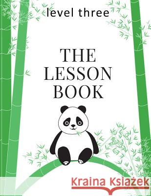 The Lesson Book: Level Three Sherry K. Hayes 9781975846787 Createspace Independent Publishing Platform