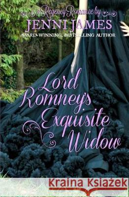 Lord Romney's Exquisite Widow Jenni James 9781975848927