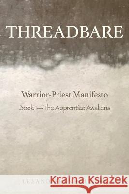 Threadbare: The Apprentice Awakens Leland Brenholt 9781975849108