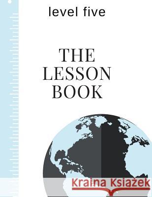 The Lesson Book: Level Five Sherry K. Hayes 9781975849375 Createspace Independent Publishing Platform