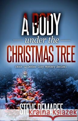 A Body under the Christmas Tree Demaree, Steve 9781975849429