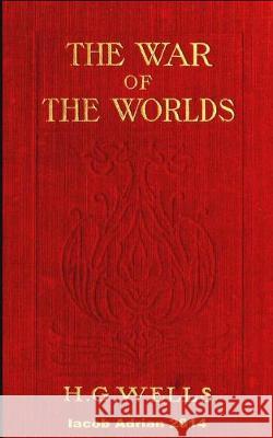 The war of the worlds H.G. Wells (1898) Adrian, Iacob 9781975853839