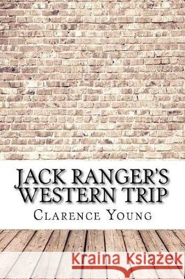 Jack Ranger's Western Trip Clarence Young 9781975854331 Createspace Independent Publishing Platform