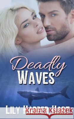 Deadly Waves Lily Harper Hart 9781975857875 Createspace Independent Publishing Platform