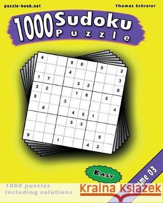 Sudoku: 1000 Easy 9x9 Sudoku, Vol. 3 Thomas Schreier 9781975858889 Createspace Independent Publishing Platform