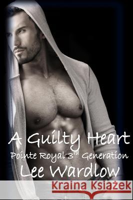 A Guilty Heart Lee Wardlow 9781975859558 Createspace Independent Publishing Platform