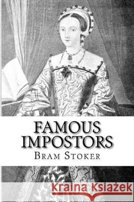 Famous Impostors Bram Stoker Taylor Anderson 9781975861889 Createspace Independent Publishing Platform