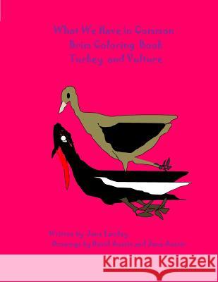 Turkey and Vulture: What We Have in Common Brim Coloring Book Jane Landey David Austin David Austin 9781975862855 Createspace Independent Publishing Platform