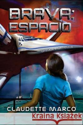 Brava: Espacio Claudette Marco 9781975862916 Createspace Independent Publishing Platform