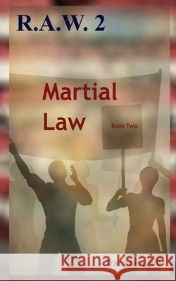 R.A.W. 2: Martial Law Tracy Lee Hill 9781975863548