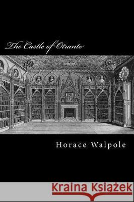 The Castle of Otranto Horace Walpole 9781975866730