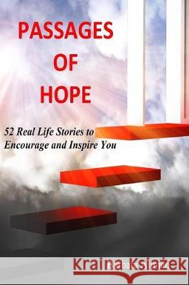 Passages of Hope: 52 Messages that Will Encourage and Inspire Your Altman, Barbara/B Anne>a 9781975869243 Createspace Independent Publishing Platform