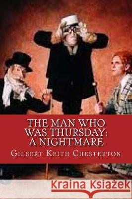 The Man Who Was Thursday: a Nightmare Chesterton, G. K. 9781975872632 Createspace Independent Publishing Platform