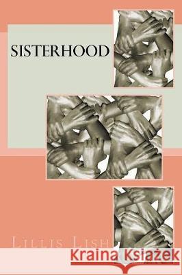 Sisterhood Lillis Lish 9781975872892 Createspace Independent Publishing Platform