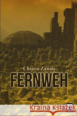 Fernweh Chiara Zanini 9781975875268 Createspace Independent Publishing Platform