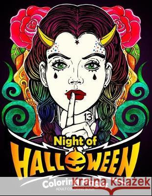 Adults Coloring Book: Night of Halloween Coloring Pages Tiny Cactus Publishing 9781975875602 Createspace Independent Publishing Platform