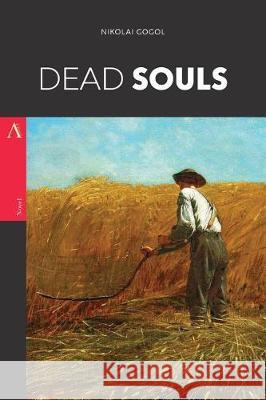 Dead Souls Nikolai Gogol 9781975879709 Createspace Independent Publishing Platform