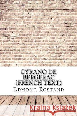 Cyrano de Bergerac (French text) Rostand, Edmond 9781975879945 Createspace Independent Publishing Platform