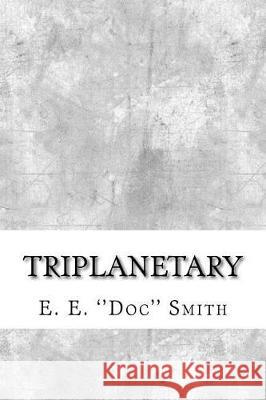 Triplanetary E. E. Smith 9781975880002 Createspace Independent Publishing Platform