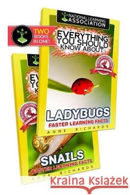 Everything You Should Know About: Snails and Ladybugs Richards, Anne 9781975880415 Createspace Independent Publishing Platform