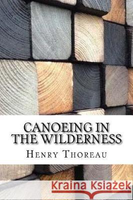 Canoeing in the wilderness Thoreau, Henry David 9781975881238