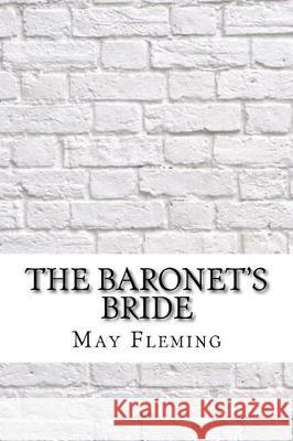 The Baronet's Bride May Agnes Fleming 9781975881382