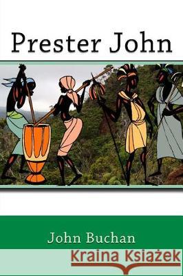 Prester John John Buchan 9781975883492 Createspace Independent Publishing Platform
