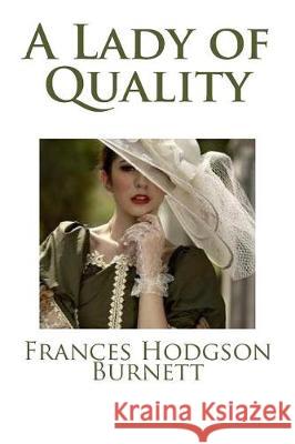 A Lady of Quality Frances Hodgso Mybook 9781975885199 Createspace Independent Publishing Platform