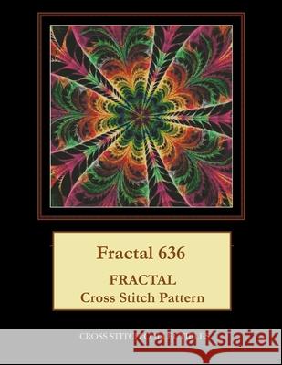 Fractal 636: Fractal cross stitch pattern George, Kathleen 9781975888954 Createspace Independent Publishing Platform