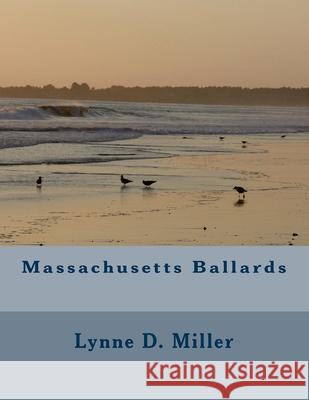 Massachusetts Ballards Lynne D Miller 9781975889234 Createspace Independent Publishing Platform