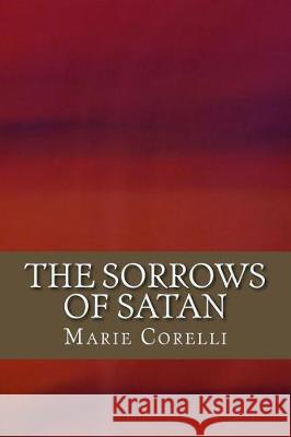 The Sorrows of Satan Marie Corelli 9781975890094