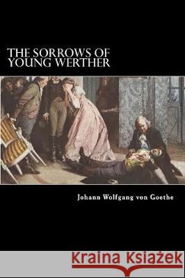 The Sorrows of Young Werther Johann Wolfgan 9781975890322